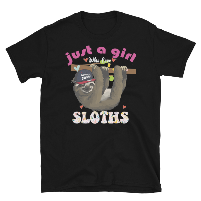 Just a girl who loves sloths T-Shirt Short-Sleeve Unisex T-Shirt