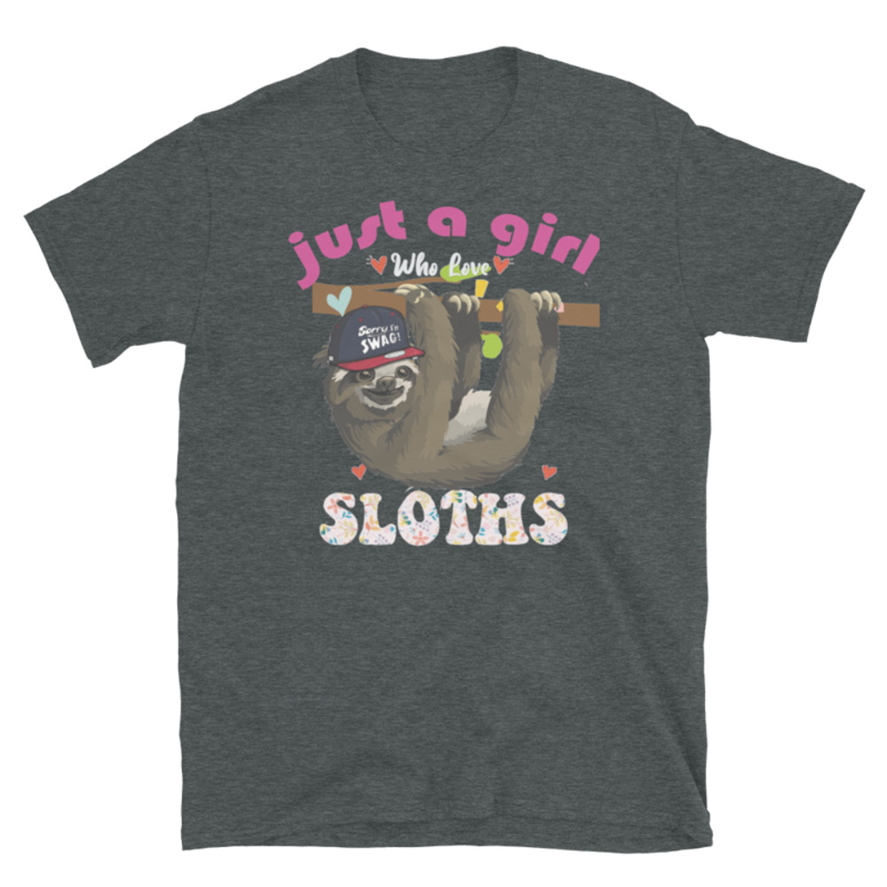 Just a girl who loves sloths T-Shirt Short-Sleeve Unisex T-Shirt