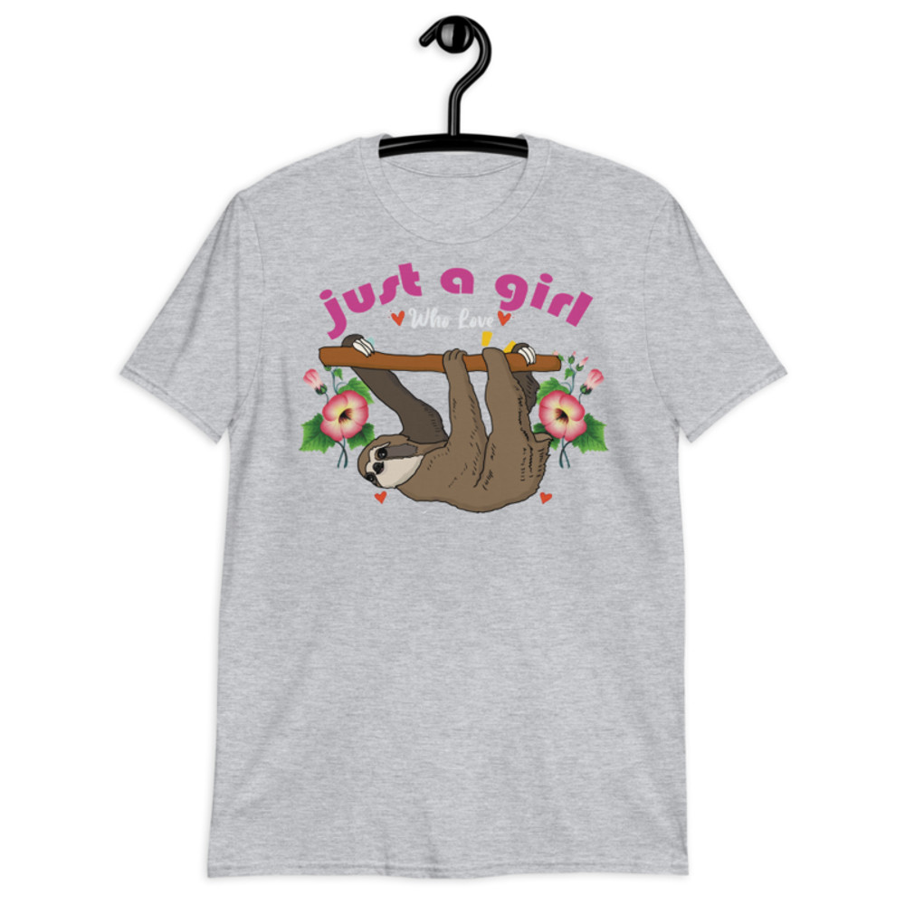 Just a girl who loves sloths T-Shirt Short-Sleeve Unisex T-Shirt