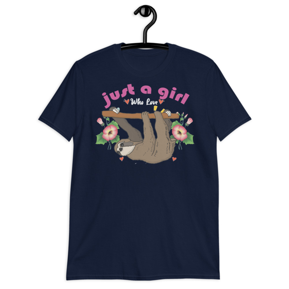 Just a girl who loves sloths T-Shirt Short-Sleeve Unisex T-Shirt