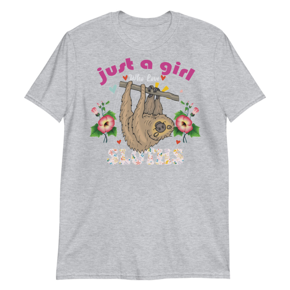 Just a girl who loves sloths T-Shirt Short-Sleeve Unisex T-Shirt