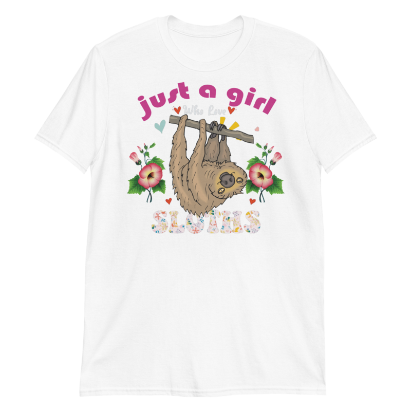 Just a girl who loves sloths T-Shirt Short-Sleeve Unisex T-Shirt