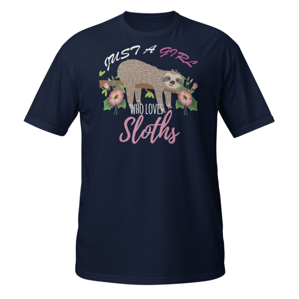 Just a girl who loves sloths T-Shirt Short-Sleeve Unisex T-Shirt