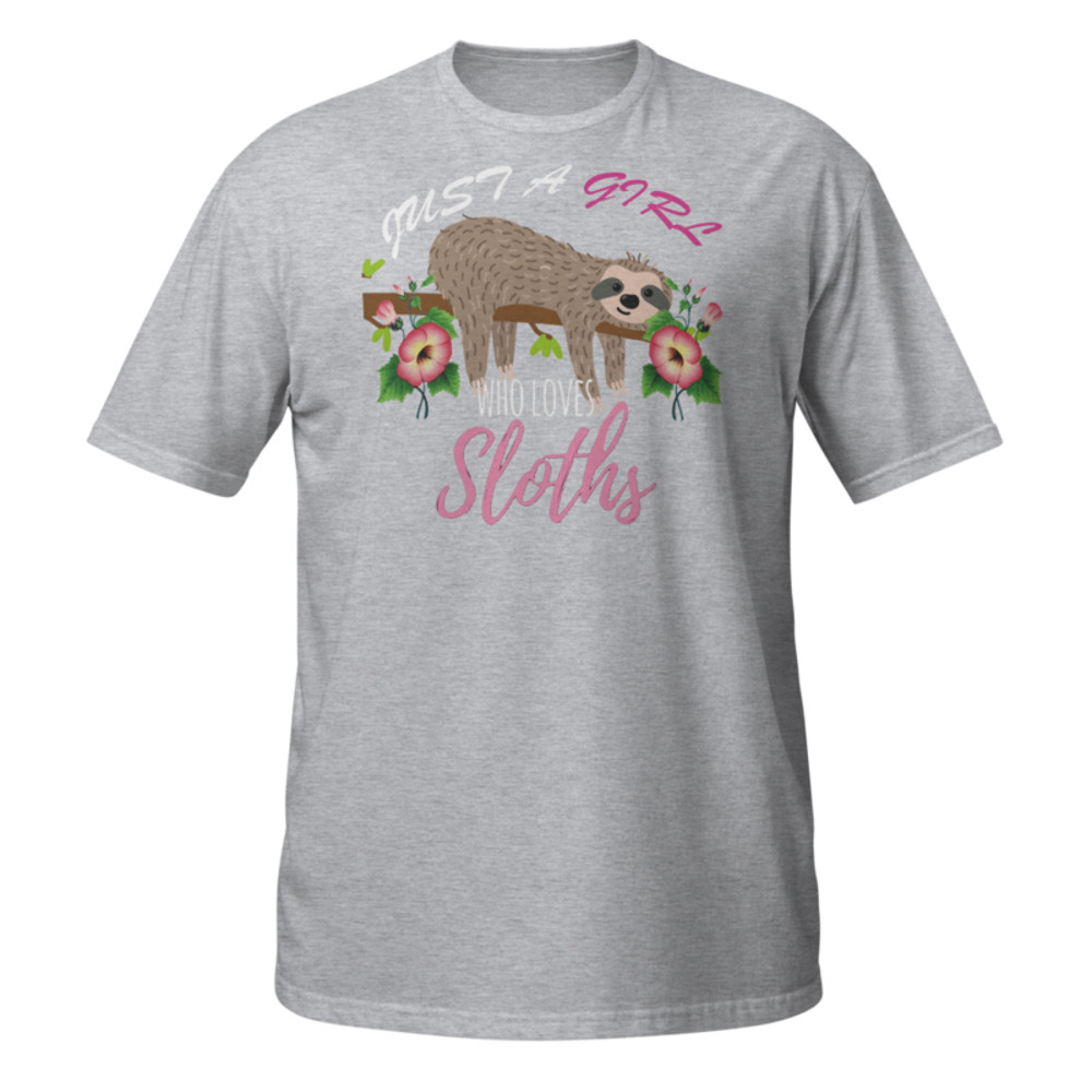 Just a girl who loves sloths T-Shirt Short-Sleeve Unisex T-Shirt