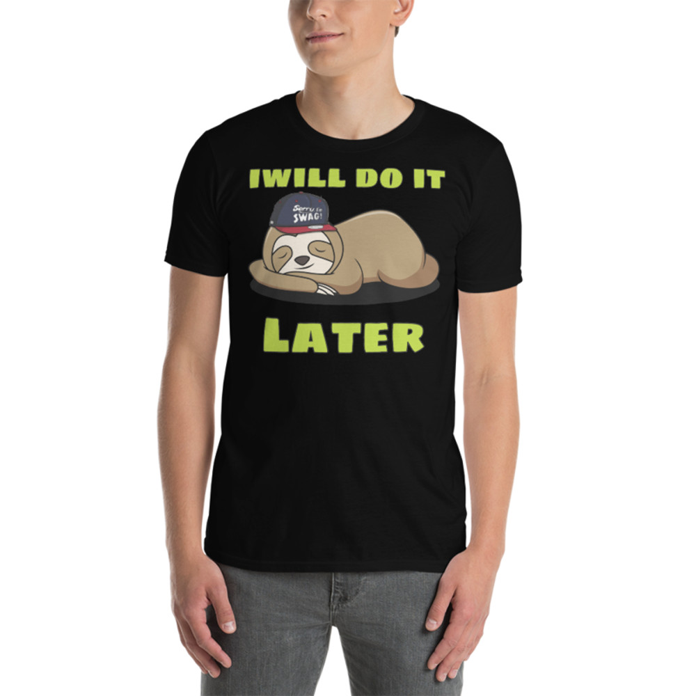 i will do it later funny Short-Sleeve Unisex T-Shirt