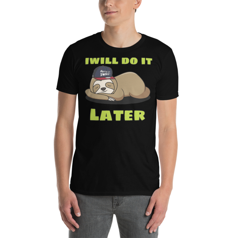 i will do it later funny Short-Sleeve Unisex T-Shirt