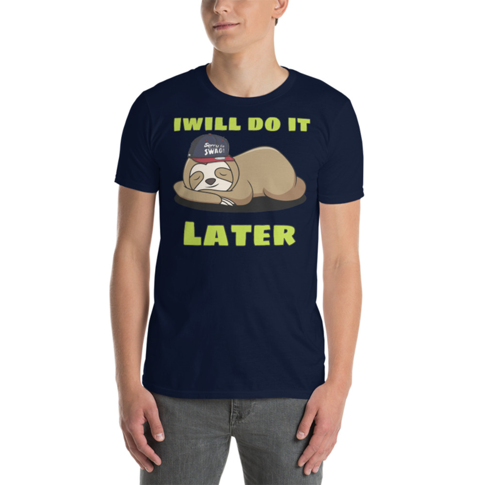 i will do it later funny Short-Sleeve Unisex T-Shirt