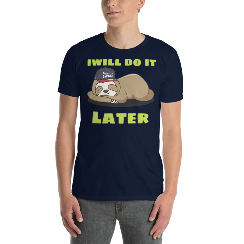 i will do it later funny Short-Sleeve Unisex T-Shirt