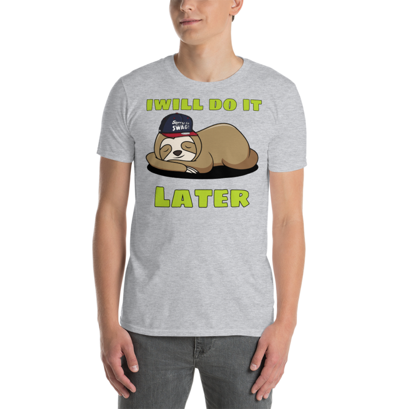 i will do it later funny Short-Sleeve Unisex T-Shirt