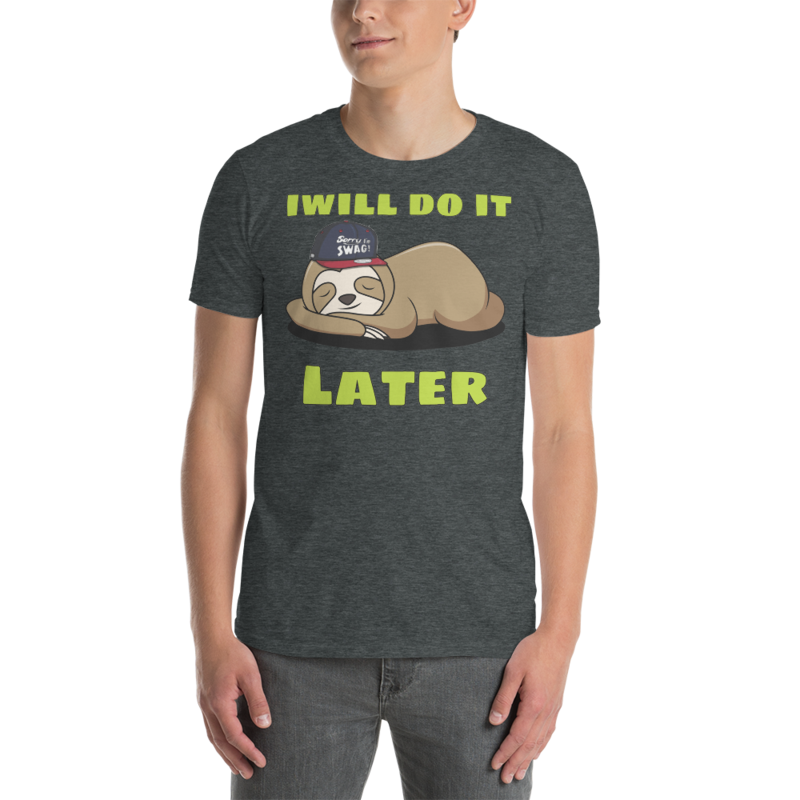 i will do it later funny Short-Sleeve Unisex T-Shirt