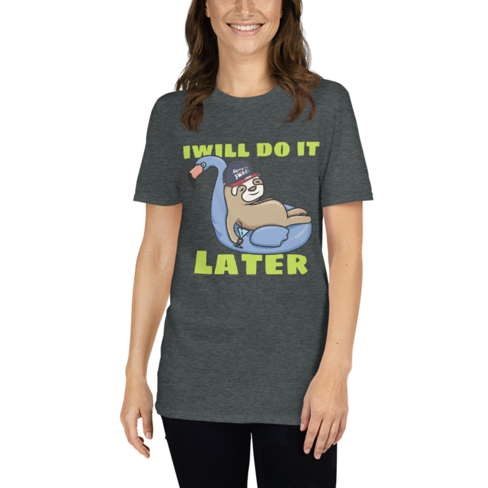 i will do it later funny sloth Short-Sleeve Unisex T-Shirt