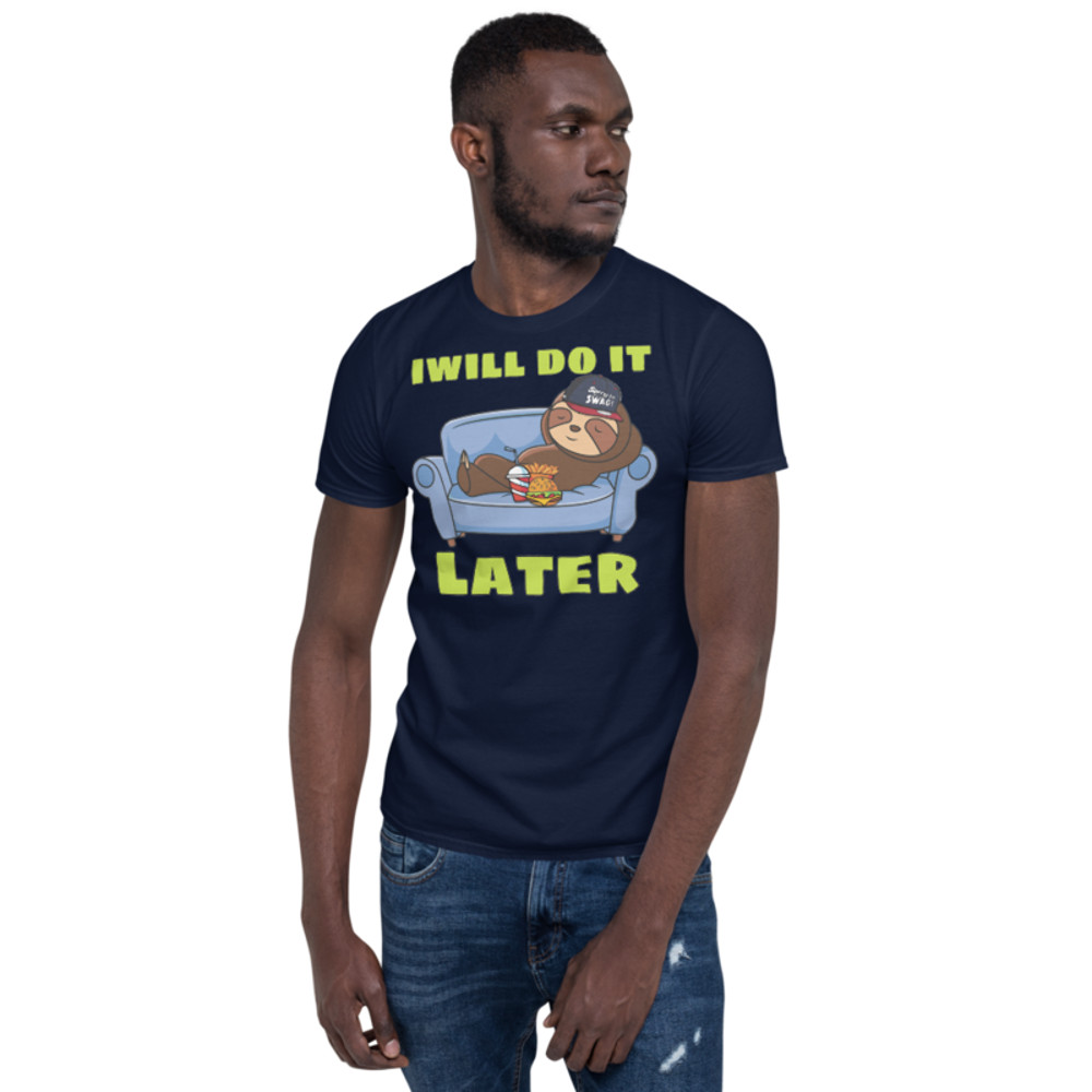 I WILL DO IT LATER FUNNY SLOTH Short-Sleeve Unisex T-Shirt