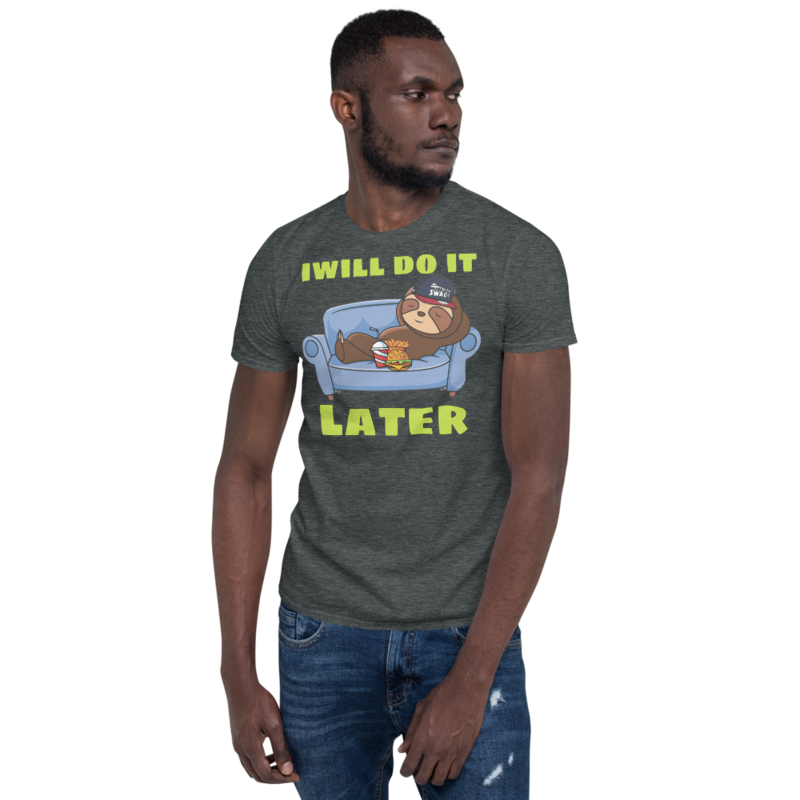 I WILL DO IT LATER FUNNY SLOTH Short-Sleeve Unisex T-Shirt
