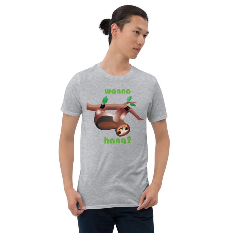 WANNA HANG FUNNY SLOTH Short-Sleeve Unisex T-Shirt
