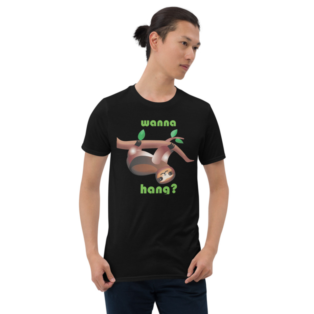 WANNA HANG FUNNY SLOTH Short-Sleeve Unisex T-Shirt