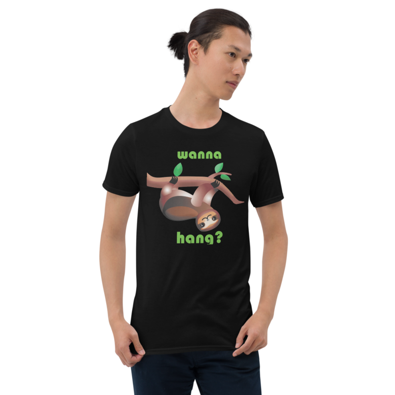 WANNA HANG FUNNY SLOTH Short-Sleeve Unisex T-Shirt