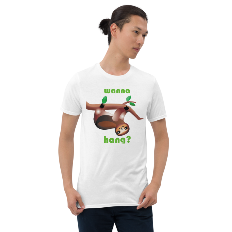 WANNA HANG FUNNY SLOTH Short-Sleeve Unisex T-Shirt