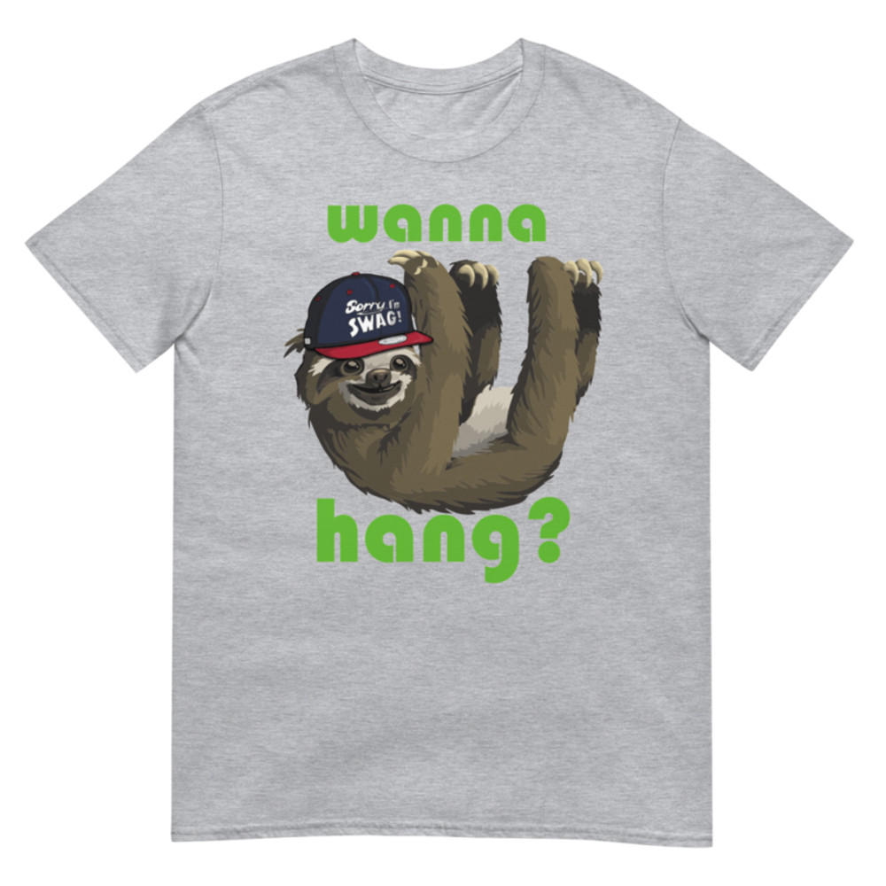 WANNA HANG FUNNY SLOTH Short-Sleeve Unisex T-Shirt