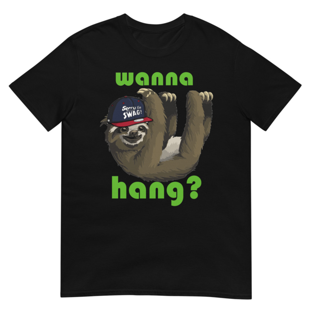WANNA HANG FUNNY SLOTH Short-Sleeve Unisex T-Shirt