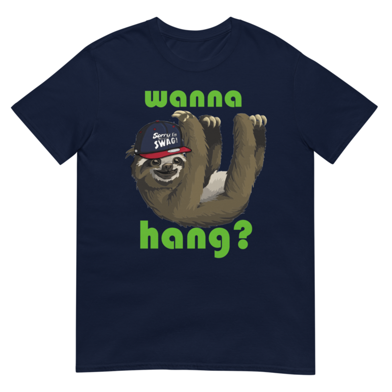 WANNA HANG FUNNY SLOTH Short-Sleeve Unisex T-Shirt