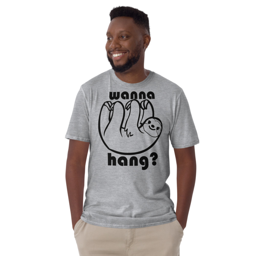 WANNA HANG FUNNY SLOTH Short-Sleeve Unisex T-Shirt