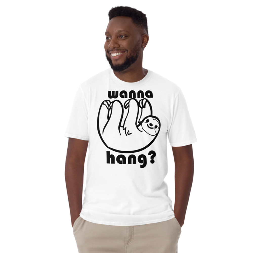 WANNA HANG FUNNY SLOTH Short-Sleeve Unisex T-Shirt
