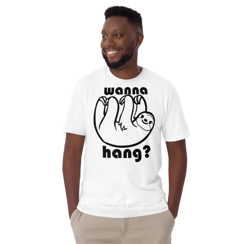 WANNA HANG FUNNY SLOTH Short-Sleeve Unisex T-Shirt