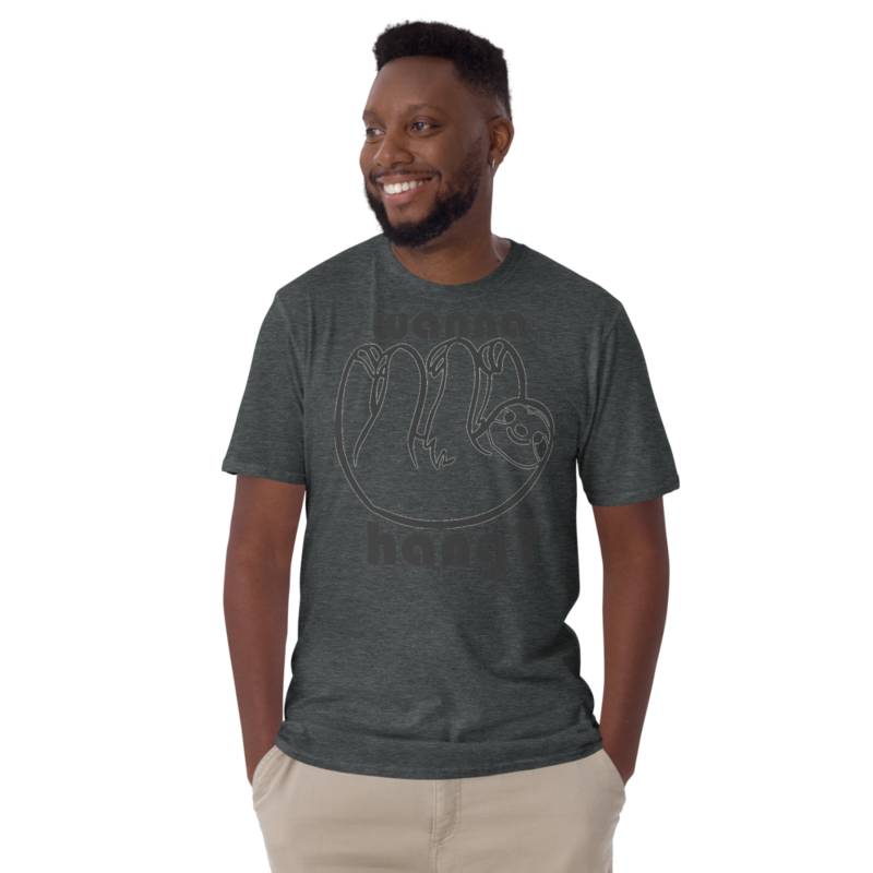 WANNA HANG FUNNY SLOTH Short-Sleeve Unisex T-Shirt