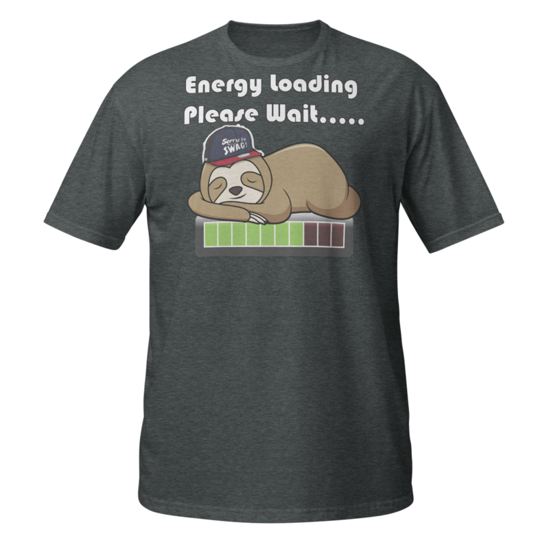 ENERGY LOADING PLEASE WAIT FUNNY SLOTH Short-Sleeve Unisex T-Shirt