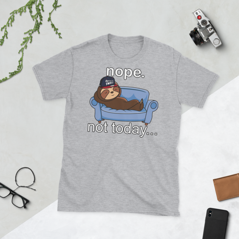 NOPE NOT TODAY FUNNY SLOTH  Short-Sleeve Unisex T-Shirt