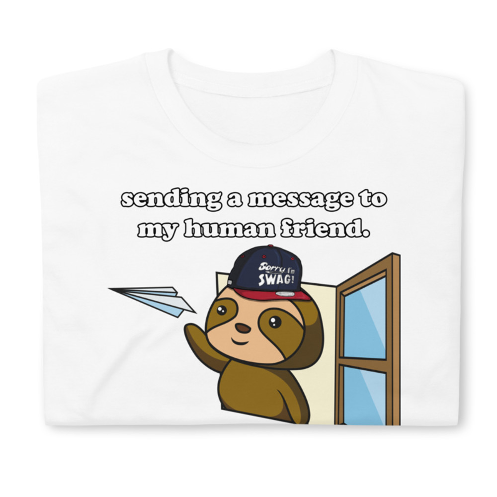SENDING A MESSAGE TO MY HUMAN FRIEND CUTE SLOTH Short-Sleeve Unisex T-Shirt