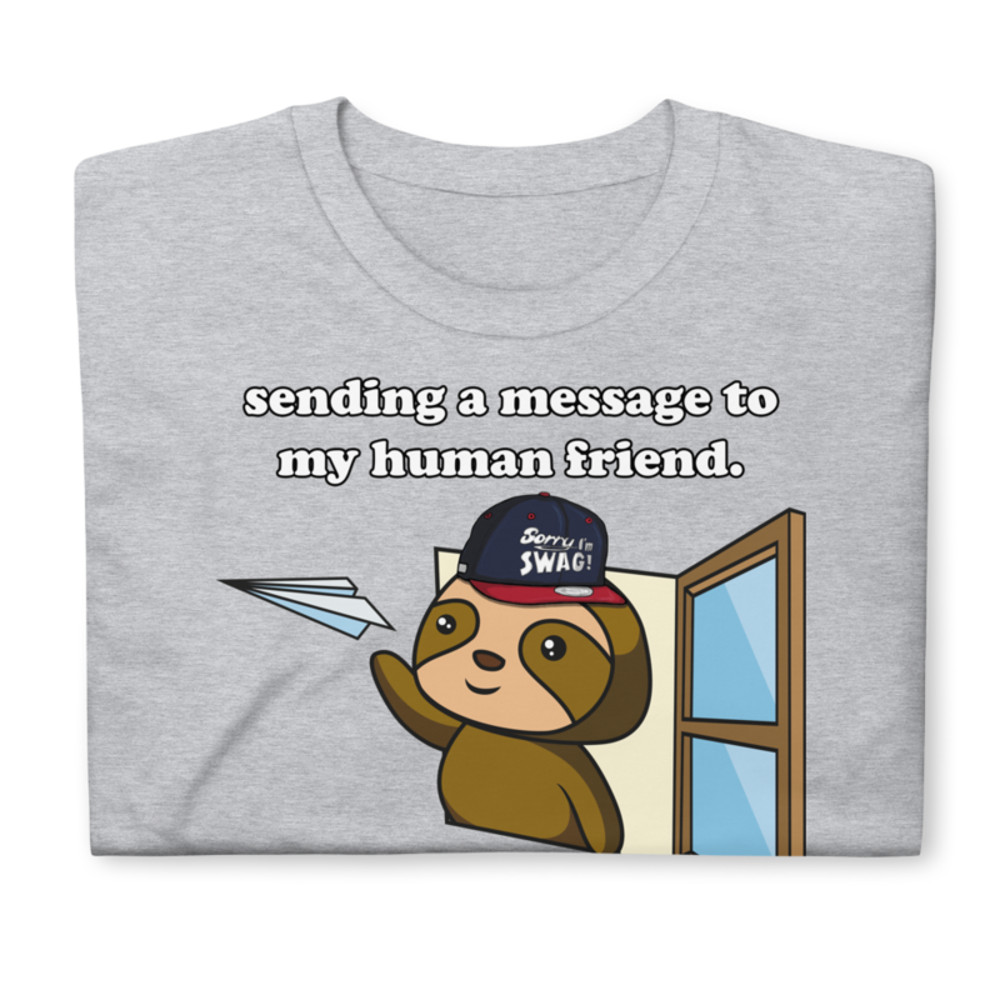 SENDING A MESSAGE TO MY HUMAN FRIEND CUTE SLOTH Short-Sleeve Unisex T-Shirt
