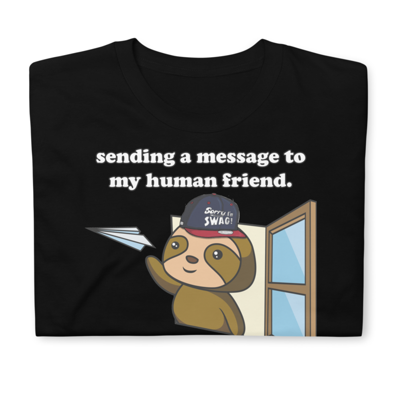 SENDING A MESSAGE TO MY HUMAN FRIEND CUTE SLOTH Short-Sleeve Unisex T-Shirt