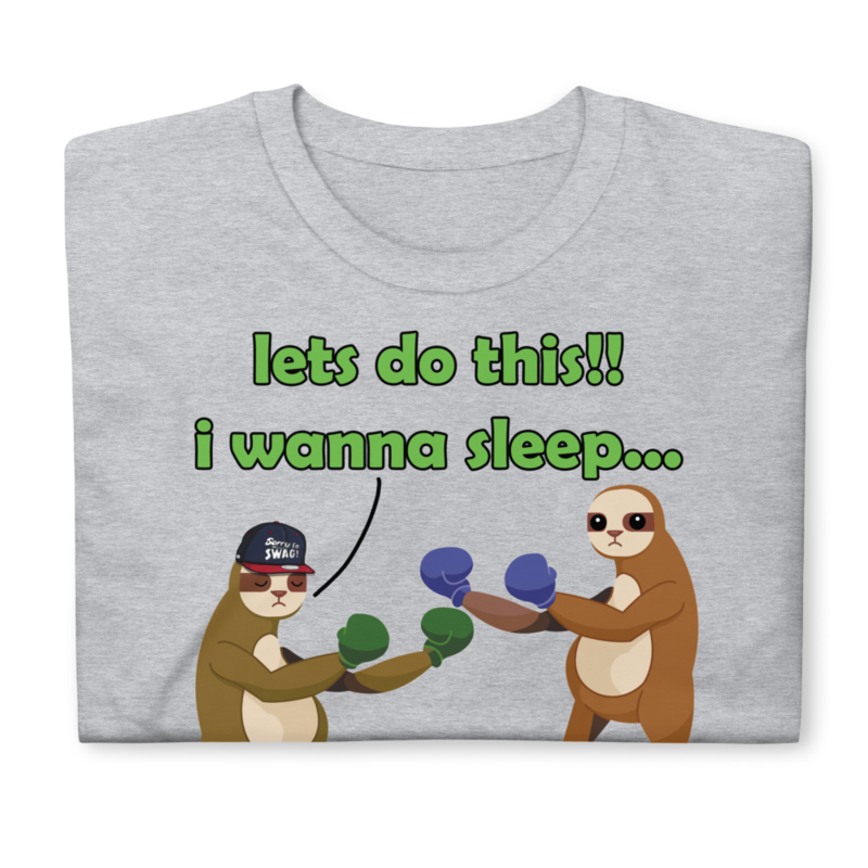 LETS DO THIS I WANNA SLEEP LAZY SLOTH FIGHTING FUNNY SLOTH Short-Sleeve Unisex T-Shirt