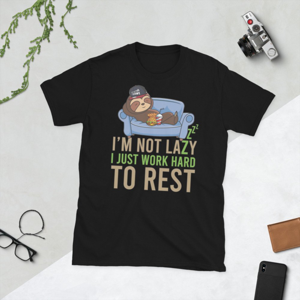 I'm not lazy, I just work hard to rest T-Shirt Short-Sleeve Unisex T-Shirt