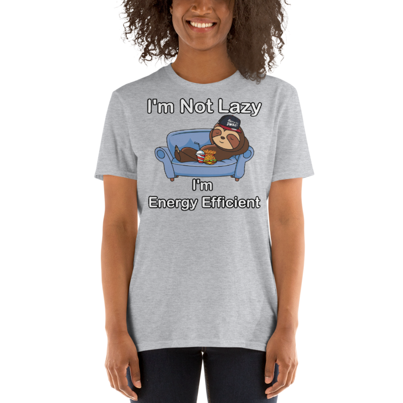 I'm Not Lazy I'm Energy Efficient T-Shirt Short-Sleeve Unisex T-Shirt