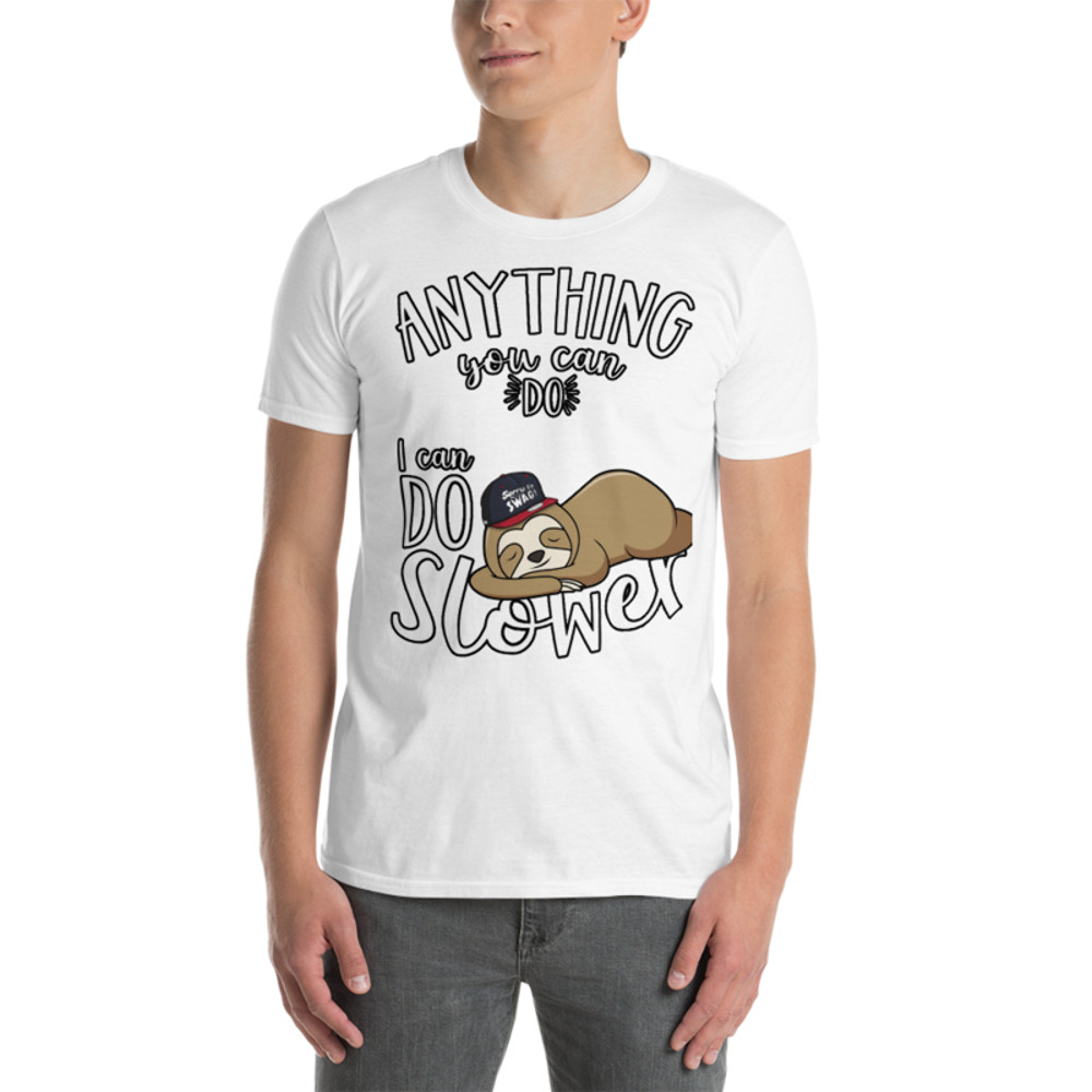 Anything You Can Do I Can Do Slower Sloth Funny T-Shirt Short-Sleeve Unisex T-Shirt