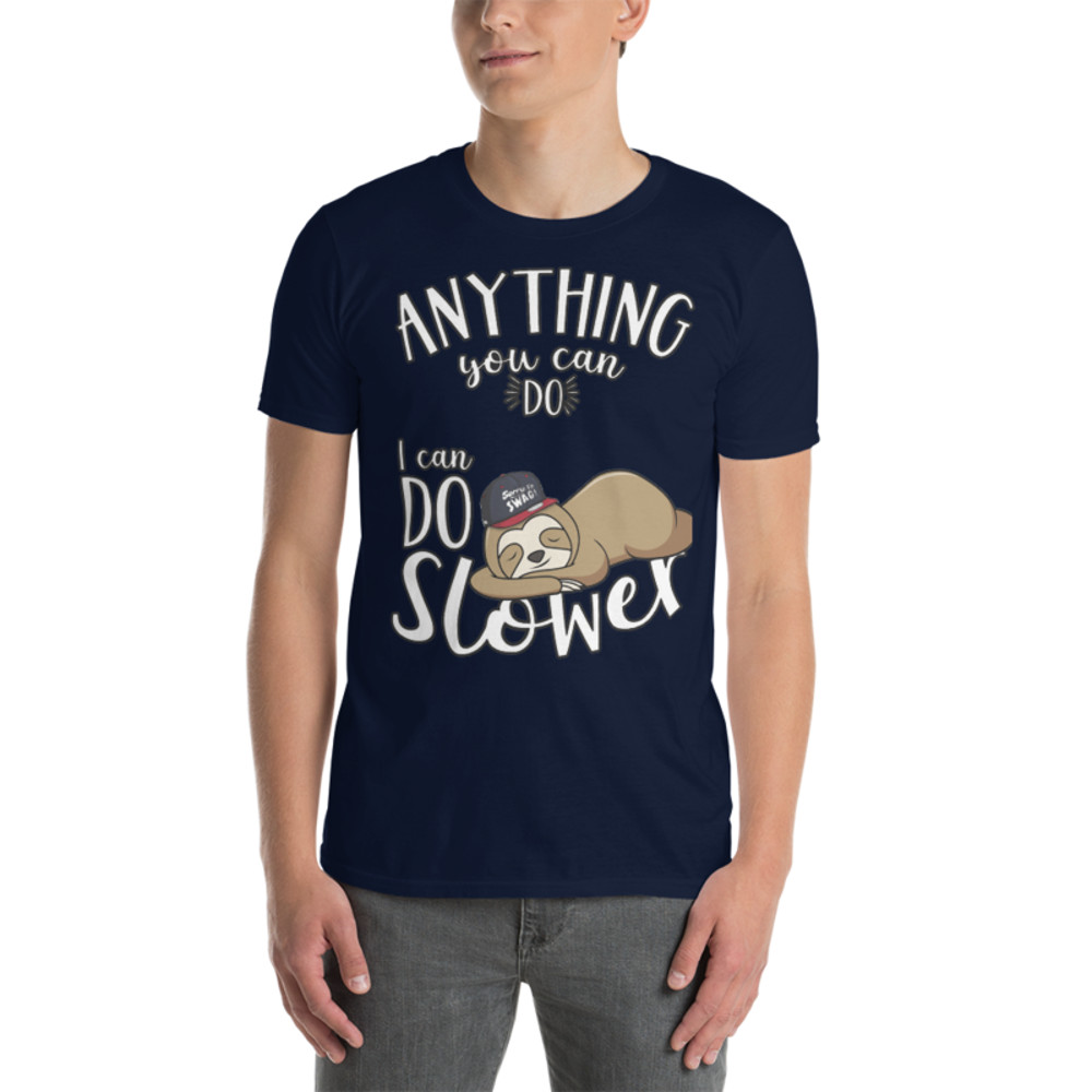 Anything You Can Do I Can Do Slower Sloth Funny T-Shirt Short-Sleeve Unisex T-Shirt