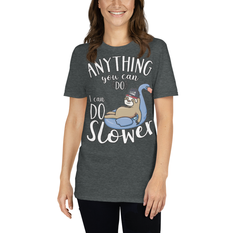Anything You Can Do I Can Do Slower Sloth Funny T-Shirt Short-Sleeve Unisex T-Shirt