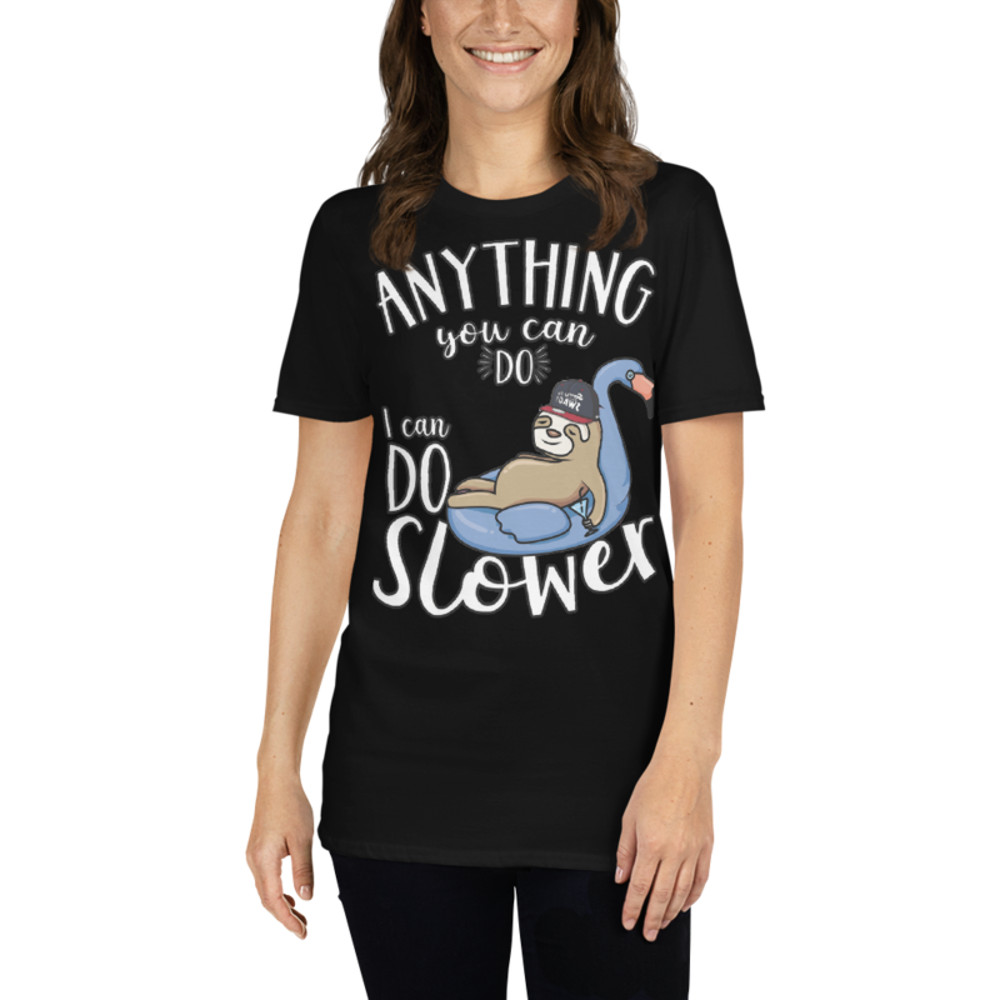 Anything You Can Do I Can Do Slower Sloth Funny T-Shirt Short-Sleeve Unisex T-Shirt