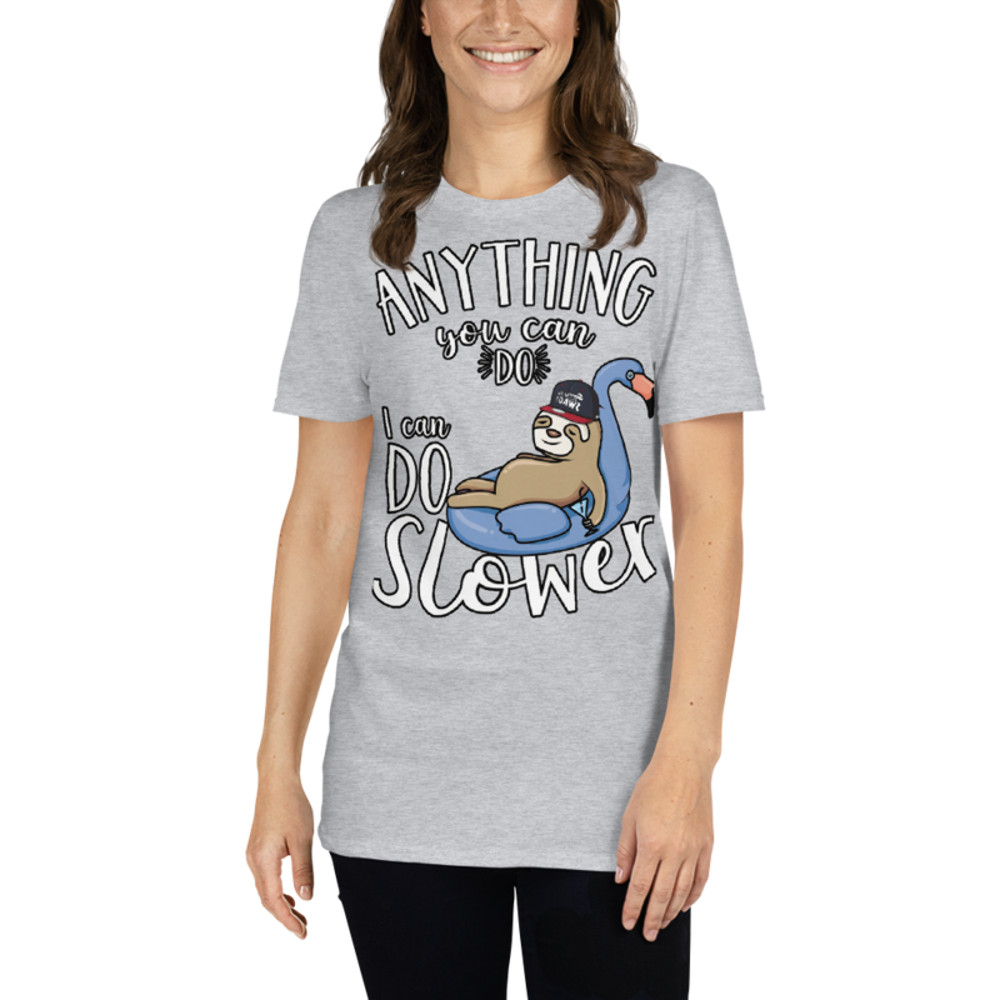 Anything You Can Do I Can Do Slower Sloth Funny T-Shirt Short-Sleeve Unisex T-Shirt