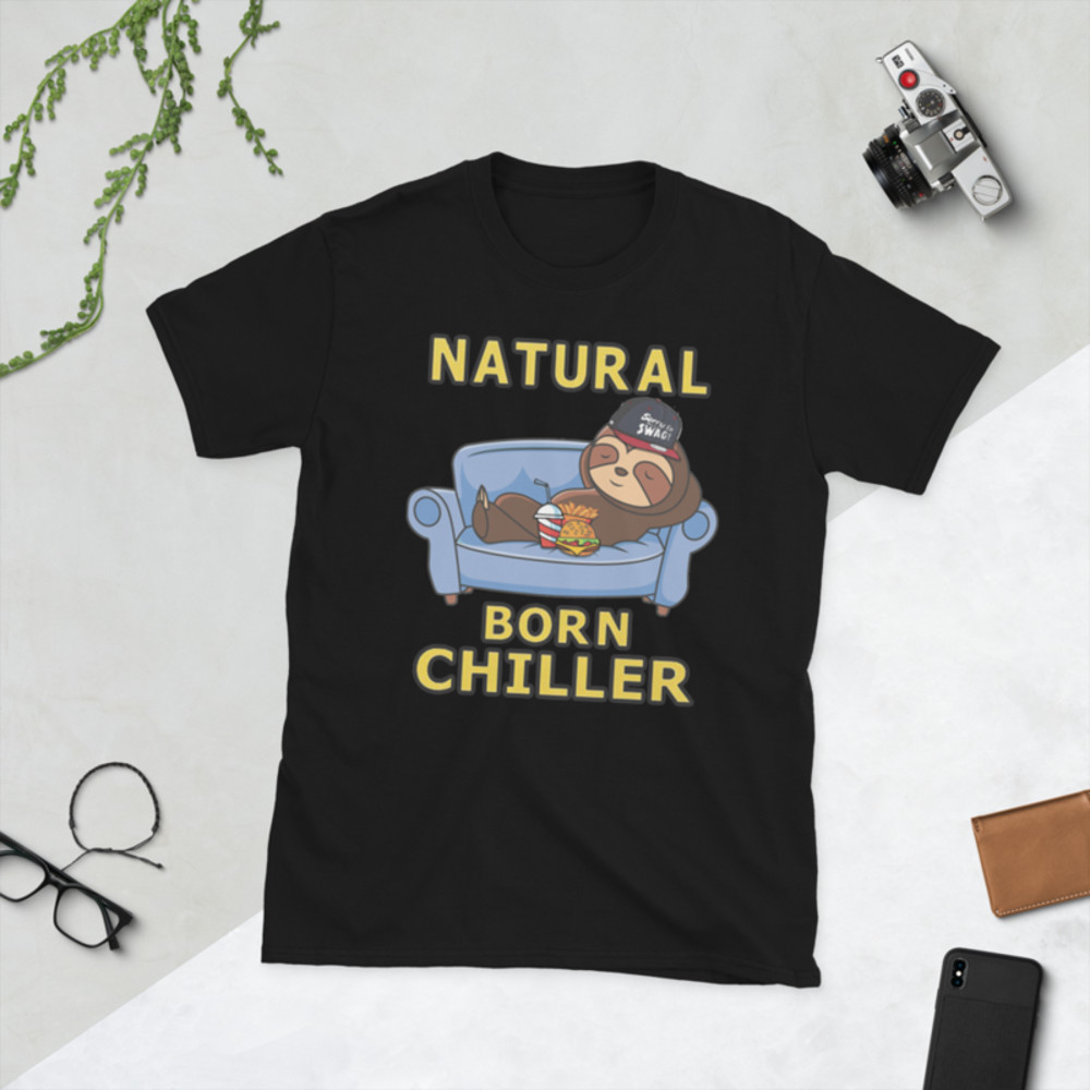 Naturally Born Chiller Sloth T-Shirt Short-Sleeve Unisex T-Shirt