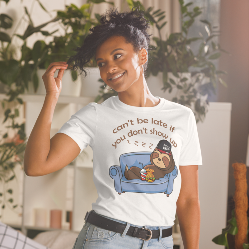 Can't be late if you don't show up Funny Sloth T-Shirt Short-Sleeve Unisex T-Shirt
