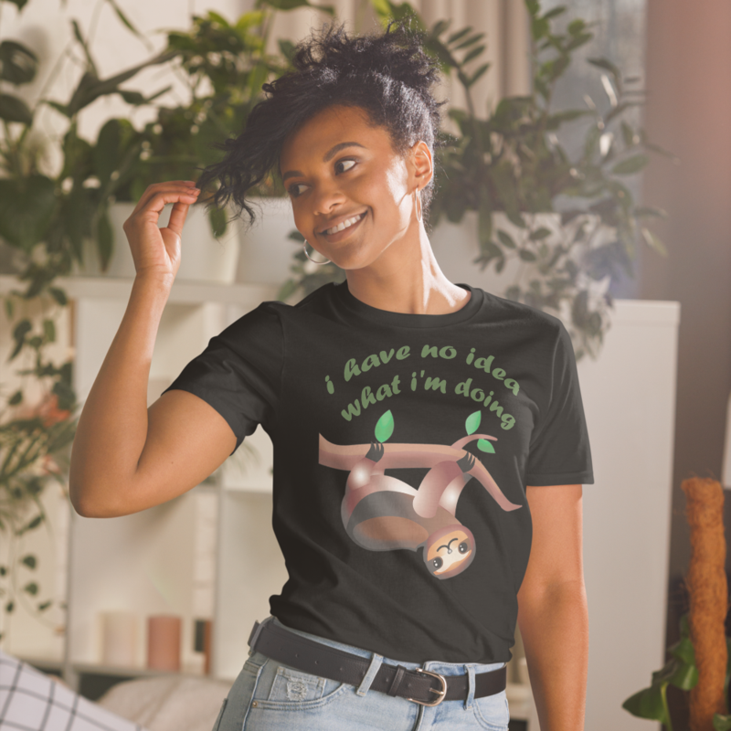 Hover to zoom Have one to sell? Sell it yourself I HAVE NO IDEA WHAT I'M DOING SLOTH MENS T SHIRT FUNNY Short-Sleeve Unisex T-Shirt