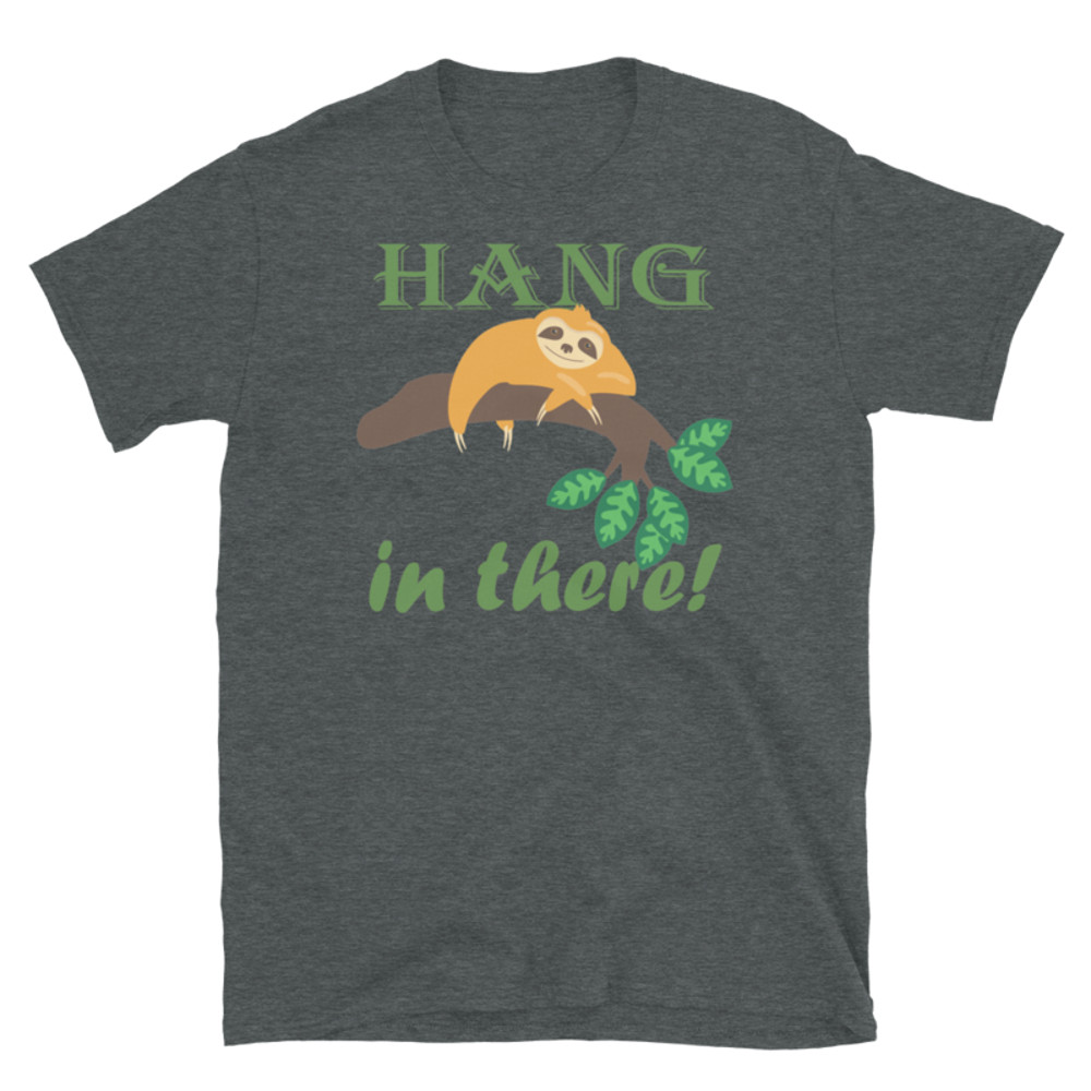 Hang In There Sloth Short-Sleeve Unisex T-Shirt