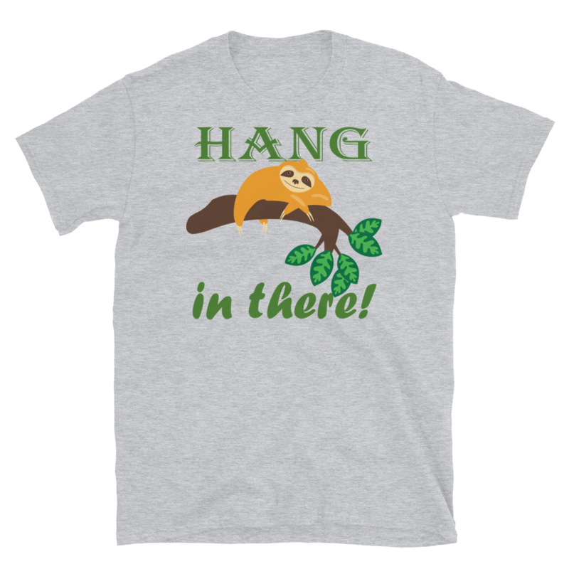 Hang In There Sloth Short-Sleeve Unisex T-Shirt