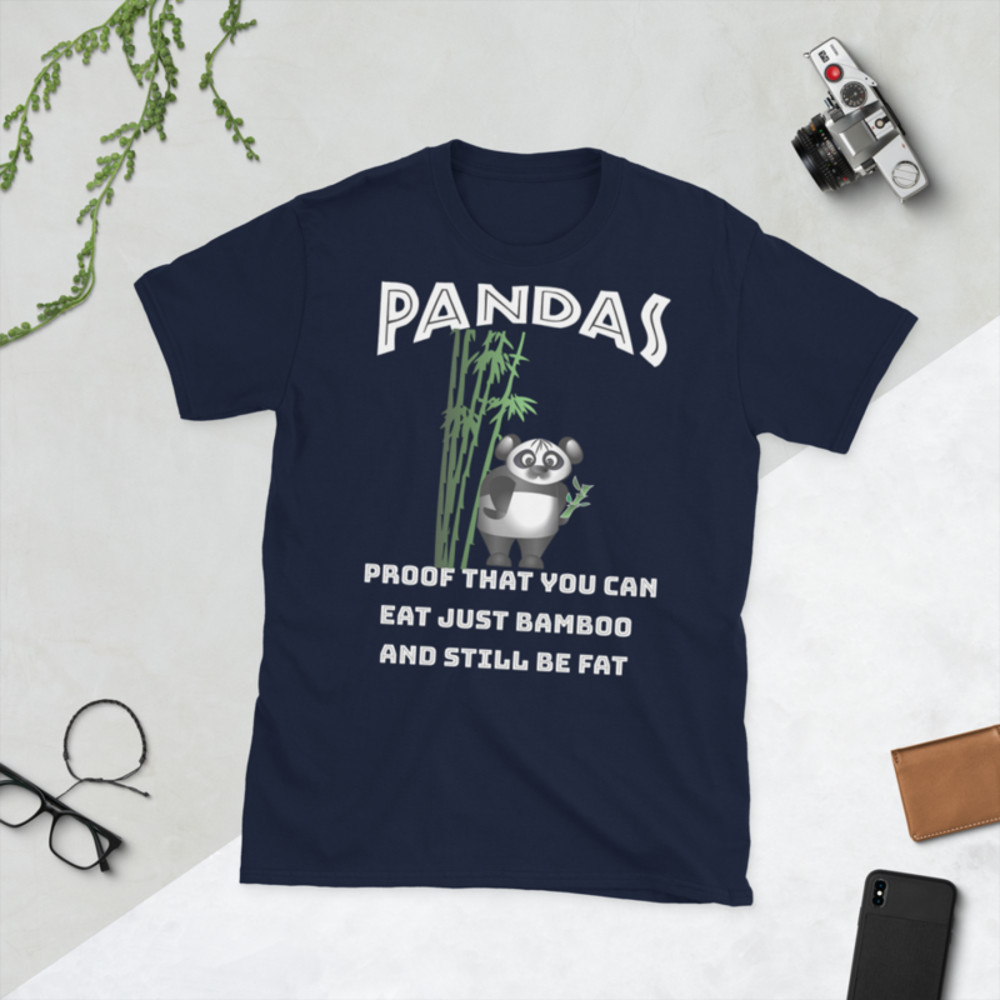 Pandas Proof That You Can Eat Just Bamboo And Still Be Fat: Funny Panda Short-Sleeve Unisex T-Shirt