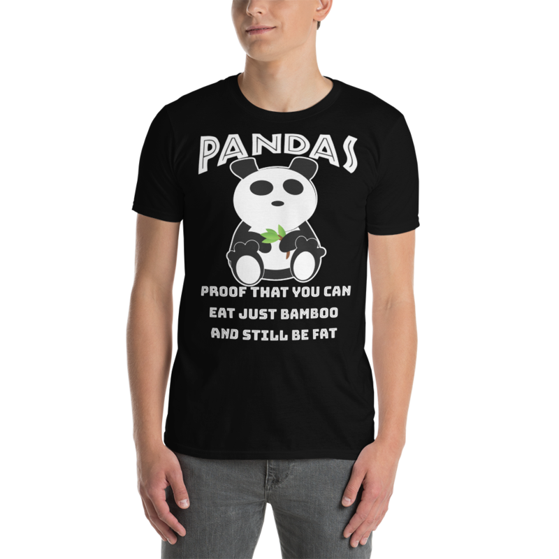 Pandas Proof That You Can Eat Just Bamboo And Still Be Fat: Funny Panda Short-Sleeve Unisex T-Shirt
