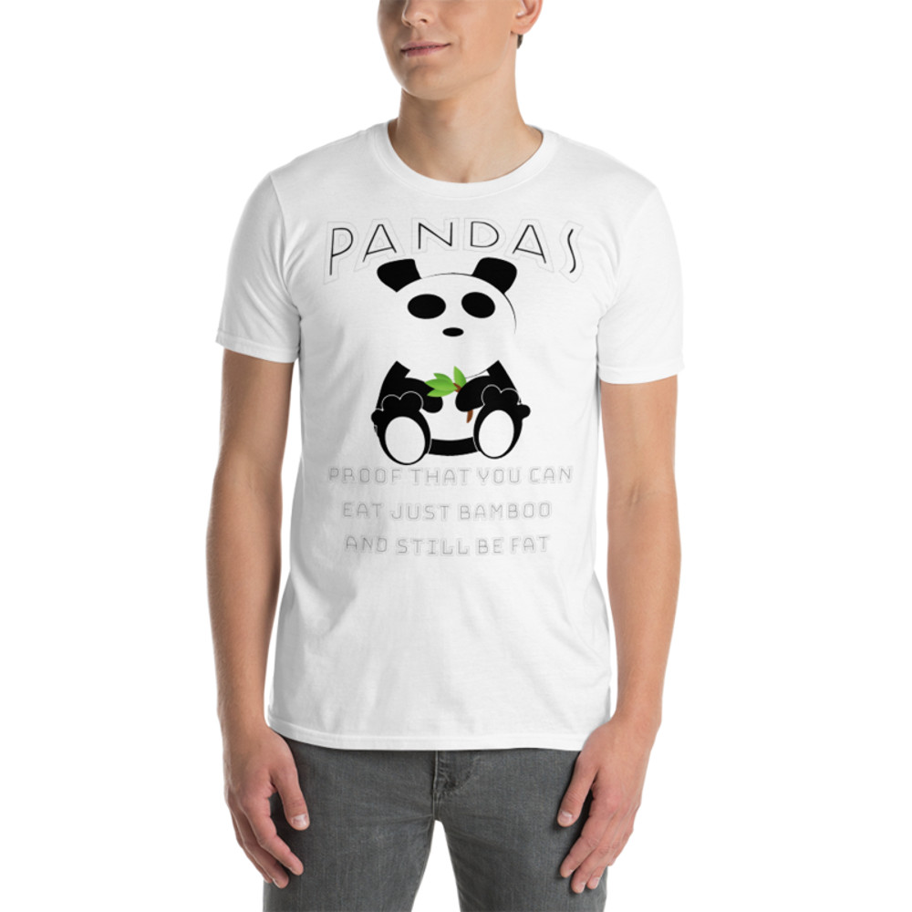 Pandas Proof That You Can Eat Just Bamboo And Still Be Fat: Funny Panda Short-Sleeve Unisex T-Shirt