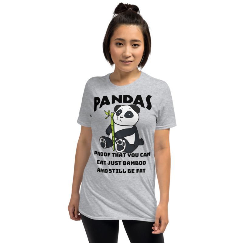 Pandas Proof That You Can Eat Just Bamboo And Still Be Fat: Funny Panda Short-Sleeve Unisex T-Shirt